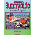 I Remember Sunnyside: The Rise & Fall of a Magical Era
