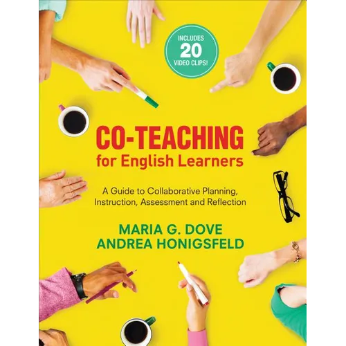Co-Teaching for English Learners: A Guide to Collaborative Planning, Instruction, Assessment, and Reflection