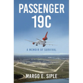 Passenger 19C: A Memoir of Survival