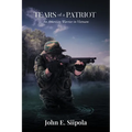 Tears of a Patriot: An American Warrior in Vietnam