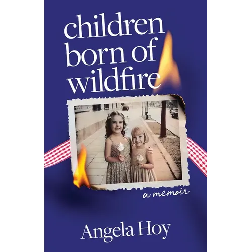 Children Born of Wildfire: A Memoir