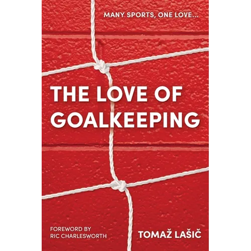 The Love of Goalkeeping
