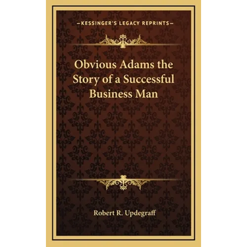 Obvious Adams the Story of a Successful Business Man