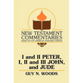 I and II Peter, I, II and III John, and Jude: A Commentary on the New Testament Epistles of Peter, John, and Jude