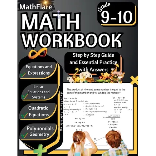 MathFlare - Math Workbook 9th and 10th Grade: Math Workbook Grade 9-10: Equations and Expressions, Linear Equations, System of Equations, Quadratic Eq