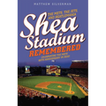 Shea Stadium Remembered: The Mets, the Jets, and Beatlemania
