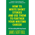 How to Write Short Stories And Use Them to Further Your Writing Career