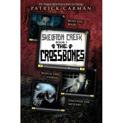 The Crossbones: Skeleton Creek #3