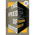 The Speed of Sound: Breaking the Barriers Between Music and Technology: A Memoir