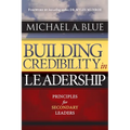 Building Credibility in Leadership: Principles For Secondary Leaders
