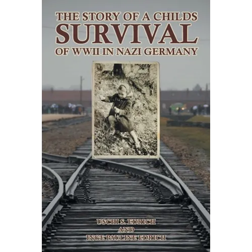 The Story of a Childs Survival of WWII in Nazi Germany