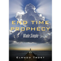 End Time Prophecy Made Simple
