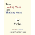 Turn Reading Music Into Thinking Music For VIOLIN