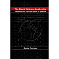 The Black Hebrew Awakening: The Final 400 Years As Slaves In America