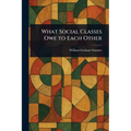 What Social Classes Owe to Each Other