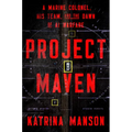 Project Maven: A Marine Colonel, His Team, and the Dawn of AI Warfare