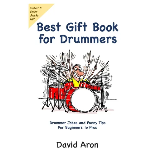 Best Gift Book for Drummers: Drummer Jokes and Funny Tips for Beginners to Pros