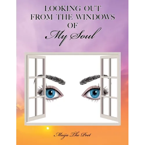 Looking Out from the Windows of My Soul
