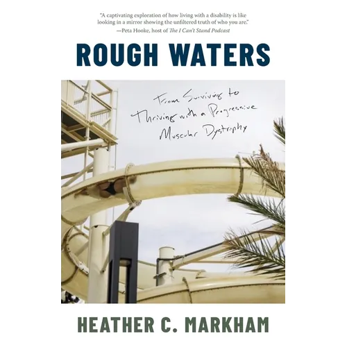 Rough Waters: From Surviving to Thriving with a Progressive Muscular Dystrophy