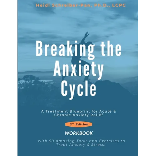 Breaking the Anxiety Cycle - A Treatment Blueprint for Acute & Chronic Anxiety Relief