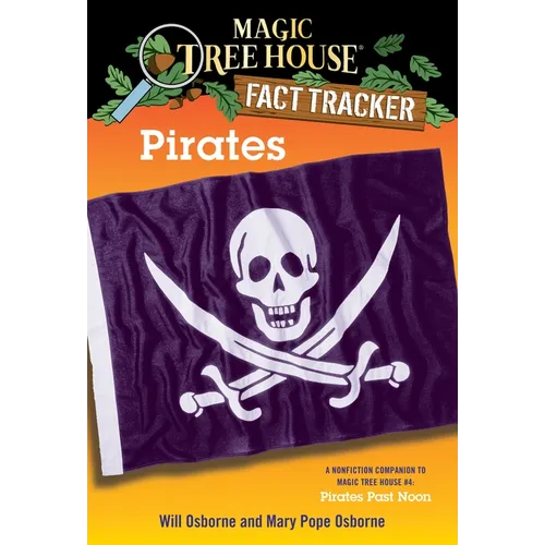 Pirates: A Nonfiction Companion to Magic Tree House #4: Pirates Past Noon
