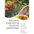 Natural Habitats and Wildlife Gardening: Inviting Nature Into Your Backyard