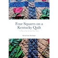 Four Squares: a Kentucky Quilt