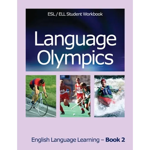 Language Olympics ESL/ELL Student Workbook: English as Second Language / English Language Learning - Book Two