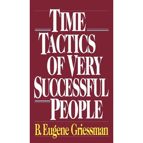 Time Tactics of Very Successful People