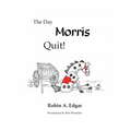 The Day Morris Quit