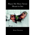 Places We Were Never Meant to See