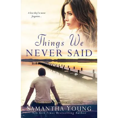 Things We Never Said: A Hart's Boardwalk Novel