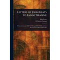 Letters of John Keats to Fanny Brawne