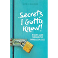 Secrets I Gotta Know!: A Teen's Guide Through the Parables of Jesus