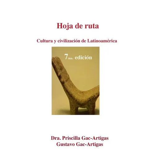 Hoja de Ruta. Cultura y Civilizacion de Latinoamerica