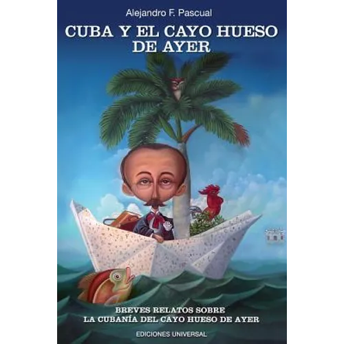Cuba Y El Cayo Hueso de Ayer