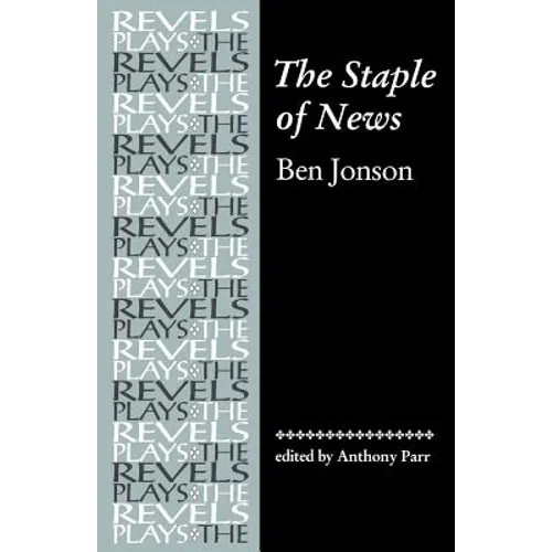The Staple of News: By Ben Jonson