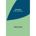 Jeremiah: A Drama in Nine Scenes