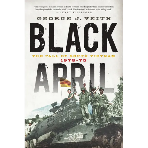 Black April: The Fall of South Vietnam, 1973-1975