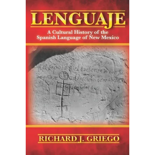 Lenguaje: A Cultural History of the Spanish Language of New Mexico