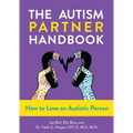 The Autism Partner Handbook: How to Love an Autistic Person