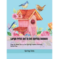Large Print Dot to Dot Spring Season: Easy to Read Dot to Dot Spring Flowers Animals Butterflies