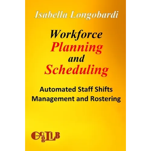Workforce Planning and Scheduling: Automated Staff Shifts Management and Rostering