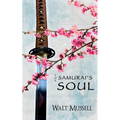 The Samurai's Soul: The Heart of the Samurai Book 2