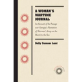 A Woman's Wartime Journal: An Account of the Passage Over Georgia's Plantation of Sherman's Army on the March to the Sea, as Recorded in the Diary of