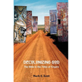 Decolonizing God: The Bible in the Tides of Empire