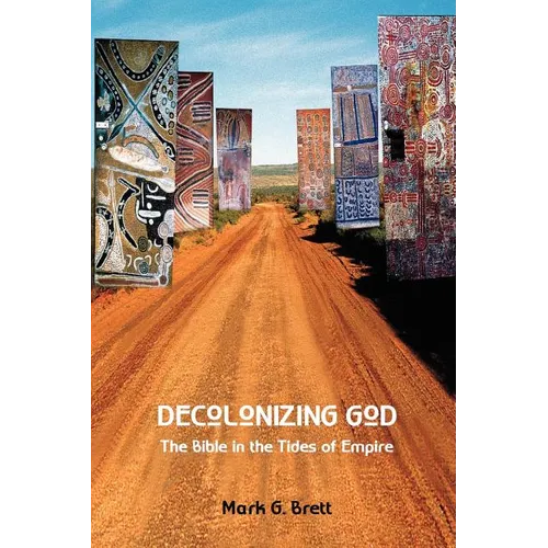 Decolonizing God: The Bible in the Tides of Empire