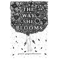 The Way She Blooms