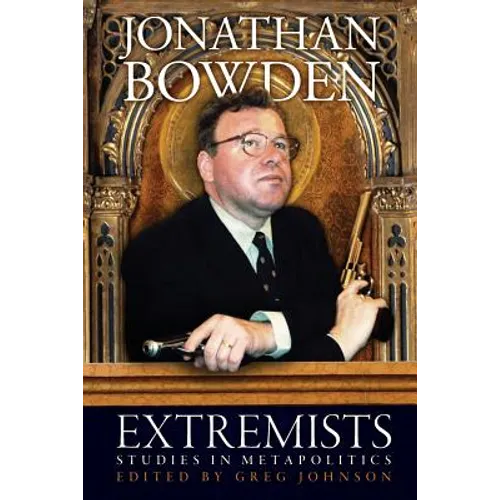 Extremists: Studies in Metapolitics