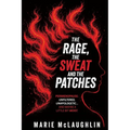 The Rage, the Sweat and the Patches